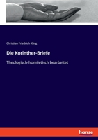 Die Korinther-Briefe: Theologisch-homiletisch bearbeitet 3348071194 Book Cover
