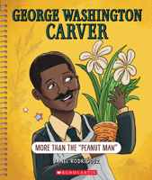 George Washington Carver: More Than "The Peanut Man" (Bright Minds): More Than "The Peanut Man" 1338864203 Book Cover