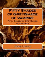 Fifty Shades of GreyShade of Vampire: Fifty Shades of GreyShade of Vampires 1539309282 Book Cover