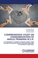 Comprehensive Study on Standardization of Anguli Pramana W.S.R. 6206143953 Book Cover