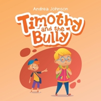 Timothy and the Bully 1728370841 Book Cover