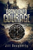 Abandoned Courage 0988728427 Book Cover