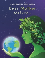 Dear Mother Nature... 1398458201 Book Cover