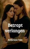 Betrapt verlangen (Dutch Edition) B0FSG1Z5QP Book Cover