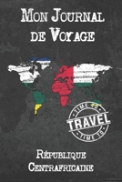 Mon Journal de Voyage République Centrafricaine: 6x9 Carnet de voyage I Journal de voyage avec instructions, Checklists et Bucketlists, cadeau parfait pour votre s�jour � République Centrafricaine et  1673935737 Book Cover
