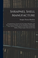 Shrapnel Shell Manufacture 1016182198 Book Cover