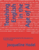Teaching English in the Age of AI: A Human-Centered Guide for ESL Educators in a Time of Change B0FJ7LGSTQ Book Cover