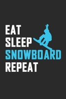 Eat Sleep Snowboard Repeat: 100+ blanco Seiten A5 Notizbuch Jounral Tagebuch Notizblock Plans perfekte Geschenkidee f�r Snowbardliebhaber, Snowboard fahrer, Snowboarder, Snowboard Lovers, Snowbard, Be 1670400689 Book Cover