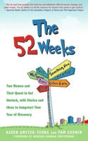 The 52 Weeks: How Two Women Got Unstuck, Got Inspired, and Got Going, and How You Can Too! 162087718X Book Cover