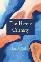 The Heroic Calamity B0CN2D769L Book Cover