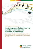 Intraempreendedorismo Na Instituicao de Ensino Fazendo a Diferenca 3639681428 Book Cover