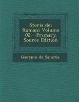 Storia Dei Romani Volume 02 (Primary Source) 1289833346 Book Cover