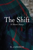 The Shift: A Short Story 1957864443 Book Cover