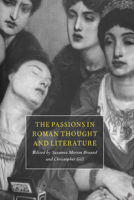 The Passions in Roman Thought and Literature 0521030900 Book Cover