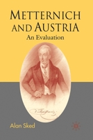 Metternich and Austria: An Evaluation 1403991154 Book Cover