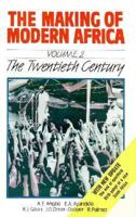 The Making of Modern Africa - Volume 2: The Twentieth Century 0582585090 Book Cover