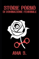 Storie porno di Dominazione Femminile (Italian Edition) B0DRG36F4S Book Cover