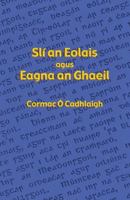 Sli an Eolais Agus Eagna an Ghaeil 1782010491 Book Cover
