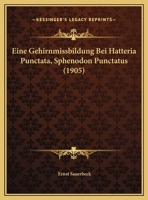 Eine Gehirnmissbildung Bei Hatteria Punctata, Sphenodon Punctatus 1161146180 Book Cover