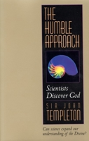 The Humble Approach: Scientists Discover God 1890151173 Book Cover