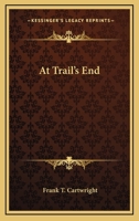 At Trail's End 1417985062 Book Cover