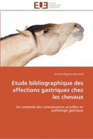 Etude bibliographique des affections gastriques chez les chevaux 3841788831 Book Cover