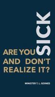 Are You Sick and Don't Realize It? 1935256750 Book Cover