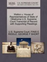 Walton v. House of Representatives of State of Oklahoma U.S. Supreme Court Transcript of Record with Supporting Pleadings 1270077562 Book Cover