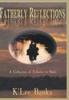 Fatherly Reflections 1477677461 Book Cover