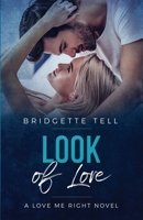 Look of Love: A Love Me Right Novel 1999034562 Book Cover