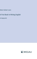 A First Book In Writing English: in large print 3387082746 Book Cover