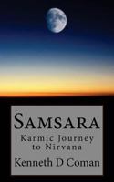 Samsara: Karmic Journey to Nirvana 1540461017 Book Cover