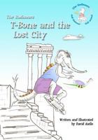 The Radisaurs: T-Bone and the Lost City 1452860440 Book Cover