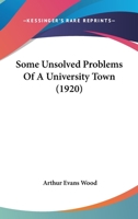 Some Unsolved Problems of a University Town 0548869952 Book Cover