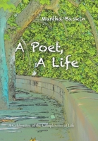 A Poet, a Life: A Celebration of the Complexities of Life 1669822036 Book Cover