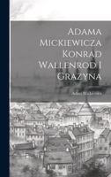 Grażyna. Konrad Wallenrod 1021660132 Book Cover