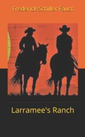 Larramee's Ranch 0671415581 Book Cover