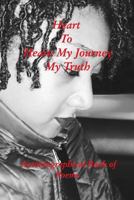 Heart To Heart: My Journey My Truth 0464740274 Book Cover