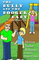 The Bully and the Booger Baby: A Cautionary Tale 0615820670 Book Cover