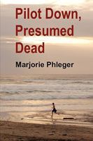 Pilot Down, Presumed Dead (Harper Trophy Books) 0064400670 Book Cover