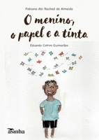 O menino, o papel e a tinta (Portuguese Edition) 655420914X Book Cover