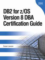DB2(R) for z/OS(R) Version 8 DBA Certification Guide (IBM Press Series--Information Management) 0131491202 Book Cover