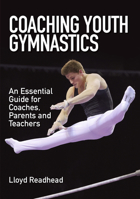 Coaching Youth Gymnastics: An Essential Guide for Coaches, Parents and Teachers 1785002201 Book Cover