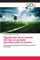 Significado de La Muerte del Hijo En Periodo Perinatal Para La Madre 3659078646 Book Cover