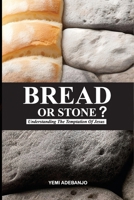 STONE OR BREAD?: Understanding the temptation of Jesus B09YCM74X2 Book Cover