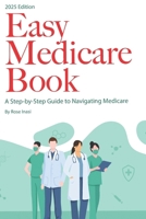 Easy Medicare Book: A Step-by-Step Guide to Navigating Medicare B0D95285L7 Book Cover