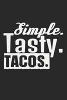 Simple. Tasty. Tacos.: Notebook A5 Size, 6x9 inches, 120 lined Pages, Taco Tortilla Tacos Tortillas Mexican Food Foodie 1696931339 Book Cover