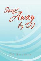 Swept Away by DJ 1453510761 Book Cover