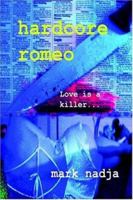 hardcore romeo 0615142818 Book Cover