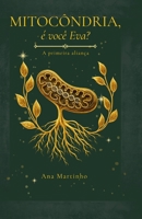 Mitocôndria, é você Eva?: A primeira aliança (Portuguese Edition) B0H3FP1XCC Book Cover
